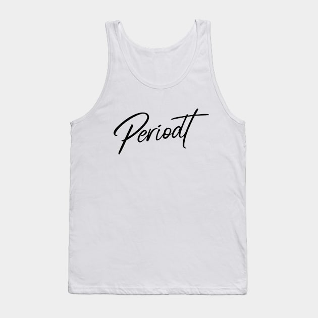 'Periodt' black flowing handwritten text Tank Top by keeplooping